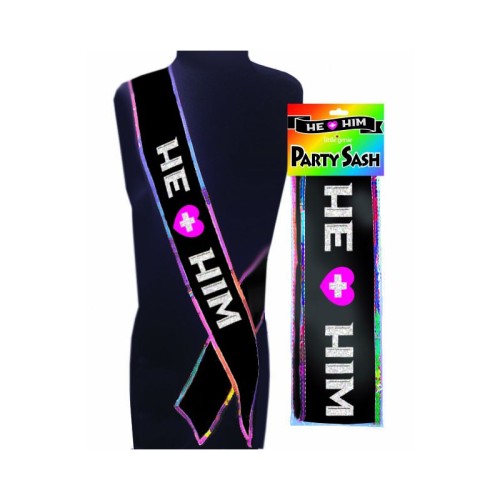 He + Him Rainbow Party Sash