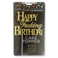 Happy Fucking Birthday Cake Topper for Celebrations