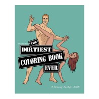 The Dirtiest Coloring Book Ever 2nd Edition - Adult Fun