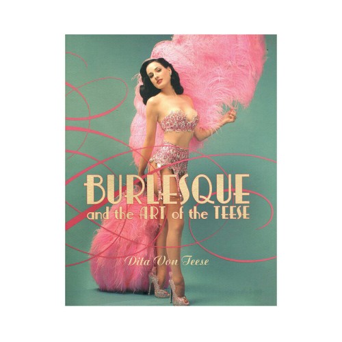 Burlesque y el Arte de la Teese - Dita Von Teese