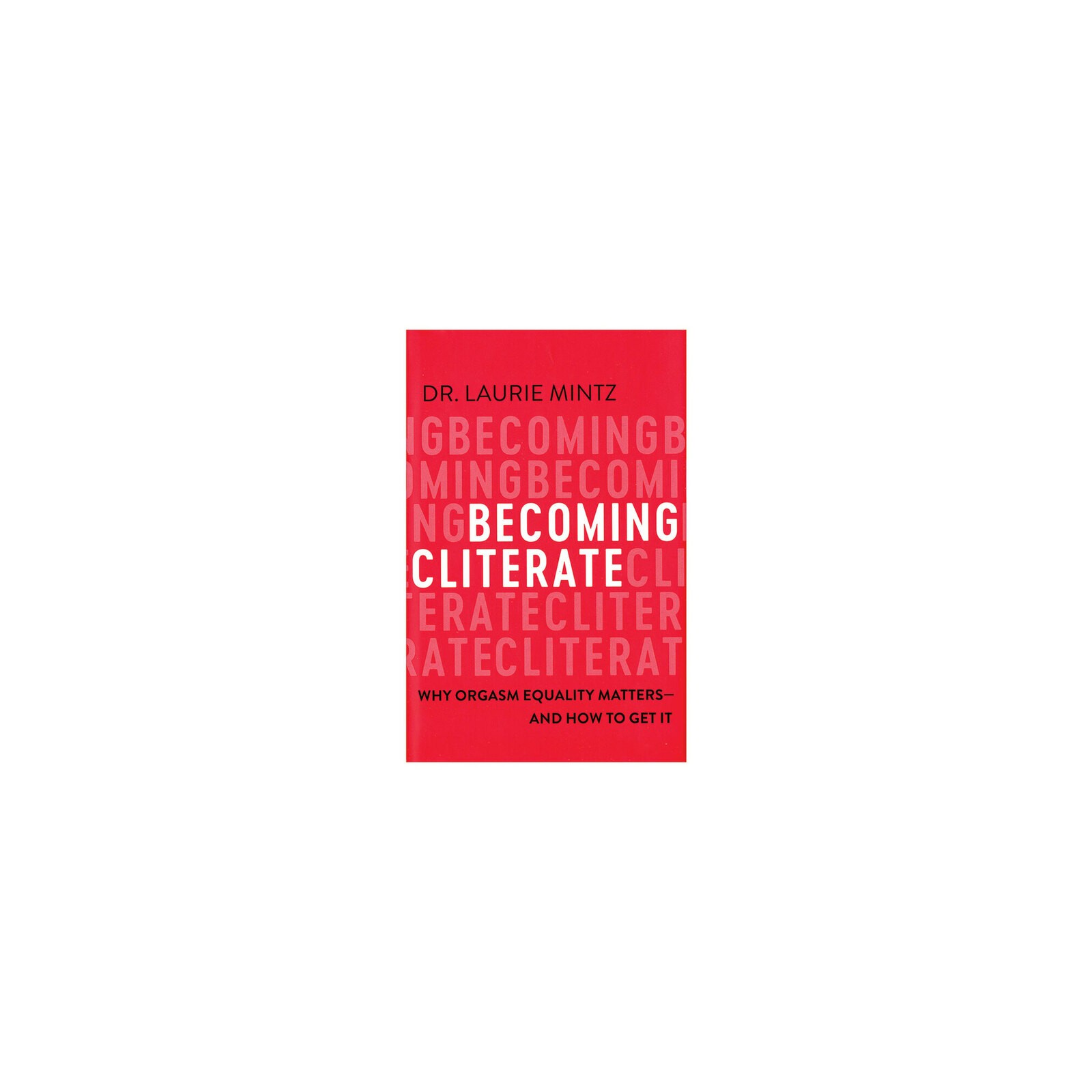 Becoming Cliterate - Uncovering Women's Pleasure