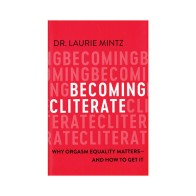 Becoming Cliterate - Uncovering Women's Pleasure