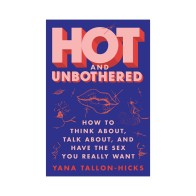 Hot and Unbothered Comprehensive Guide for Sexual Self-Discovery