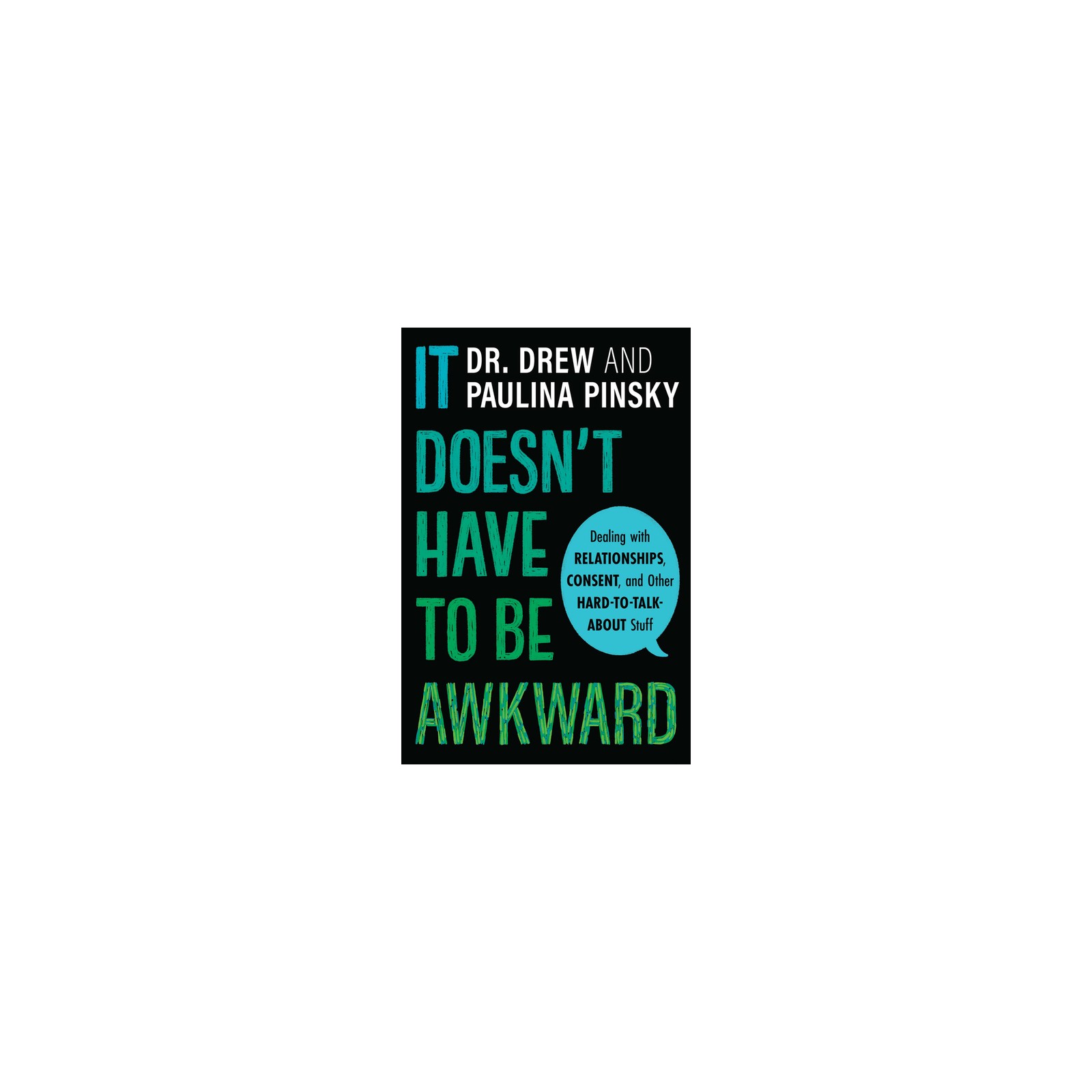 It Doesn't Have to Be Awkward - Guide for Teens and Parents