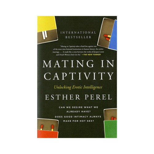 Mating in Captivity - Unlock Your Erotic Intelligence