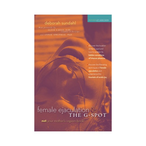 Female Ejaculation & The G-Spot - Revised Edition