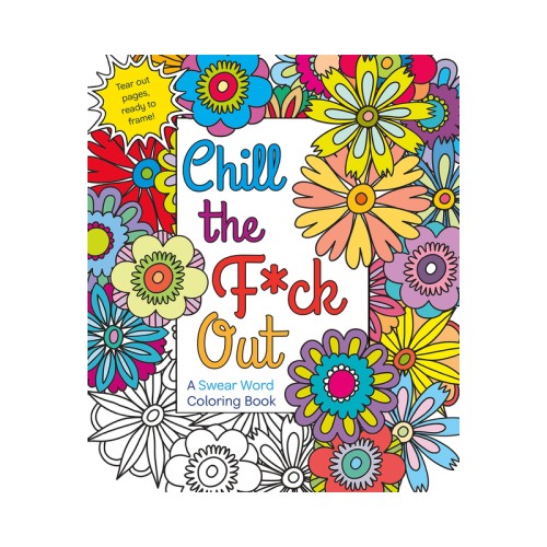 Chill the F*ck Out Color Book for Stress Relief