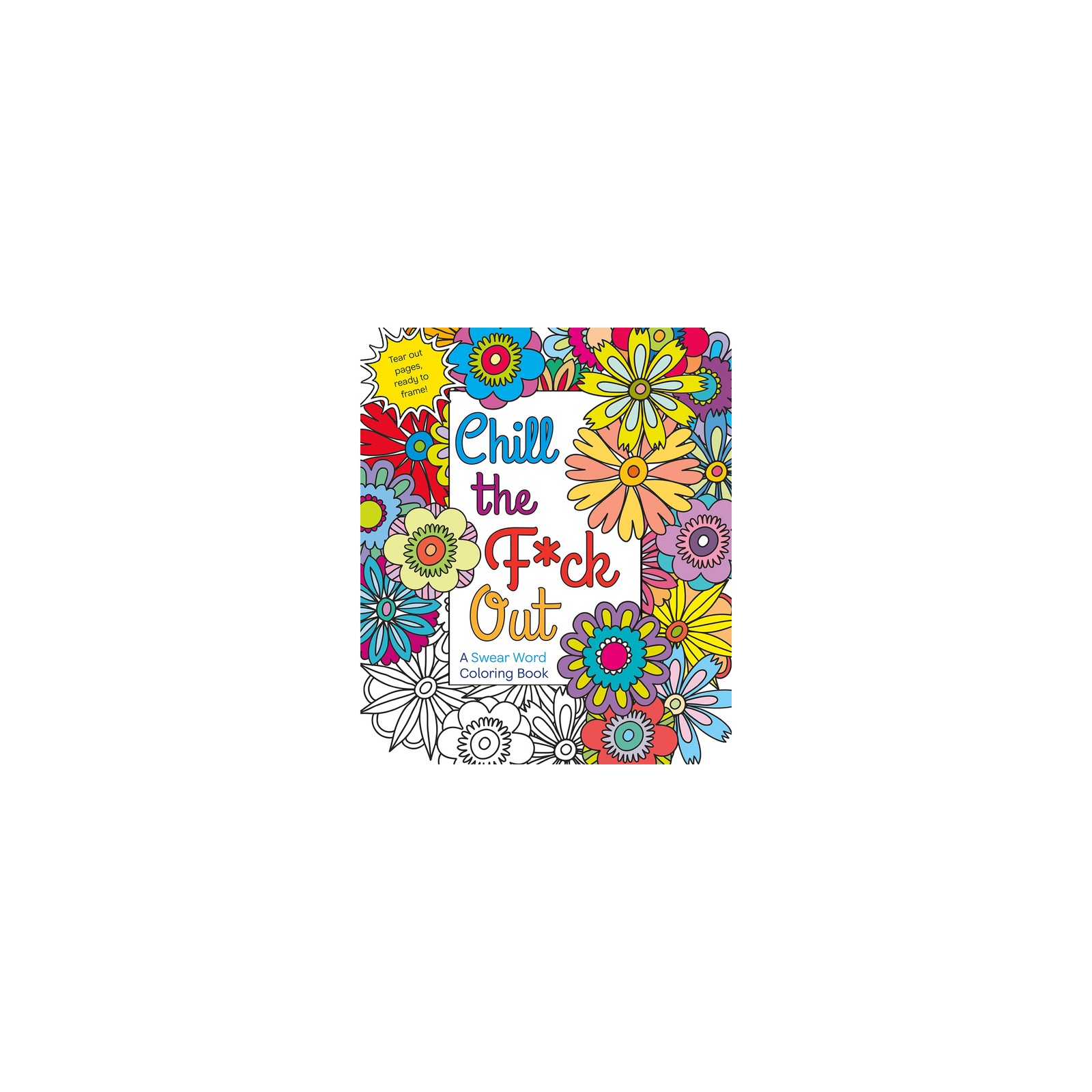 Chill the F*ck Out Color Book for Stress Relief