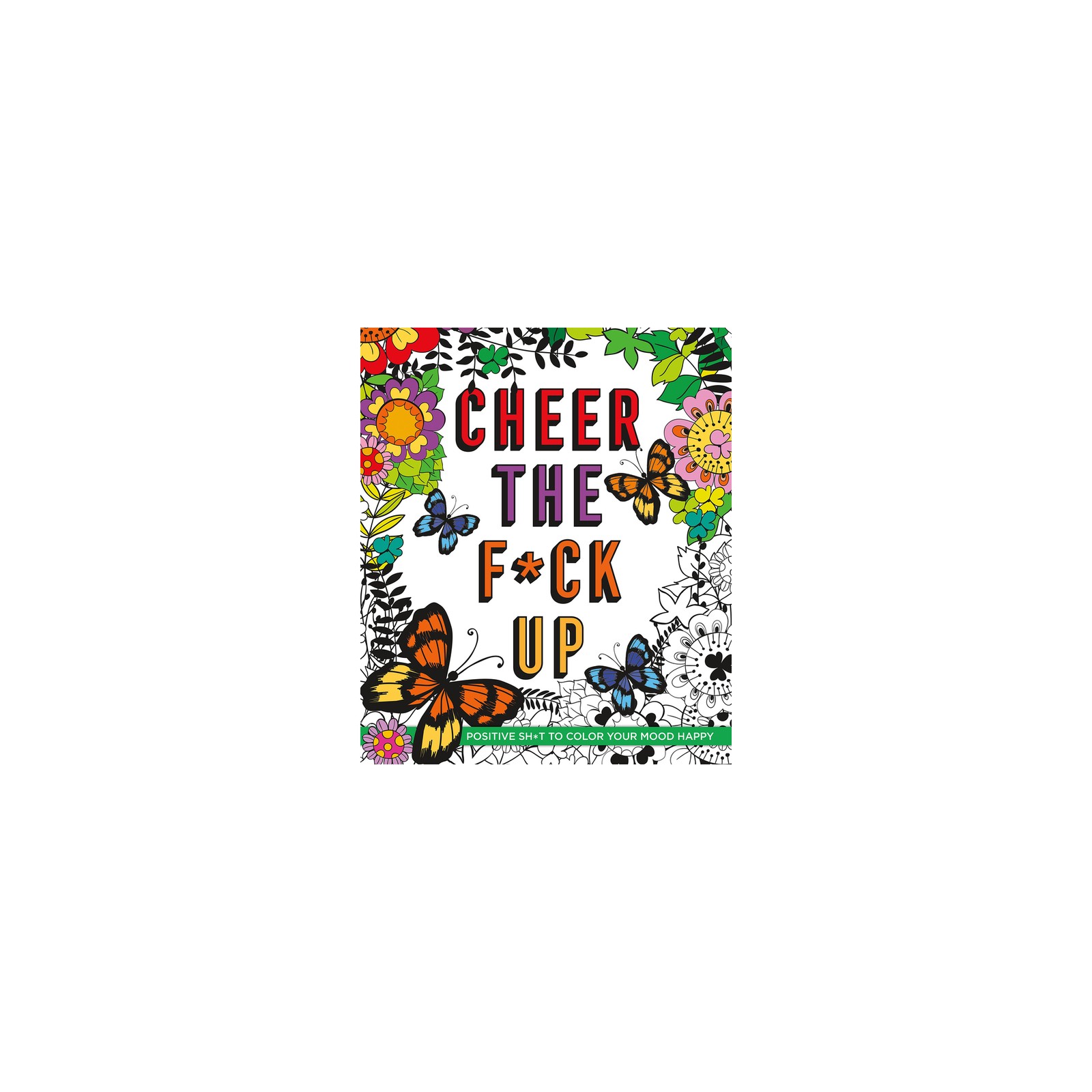 Cheer the F*ck Up Coloring Book