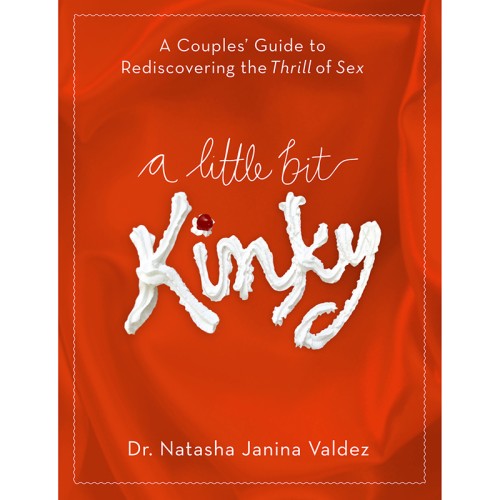 A Little Bit Kinky Couples Guide to Sex