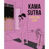 Kama Sutra: A Position A Day for Erotic Exploration