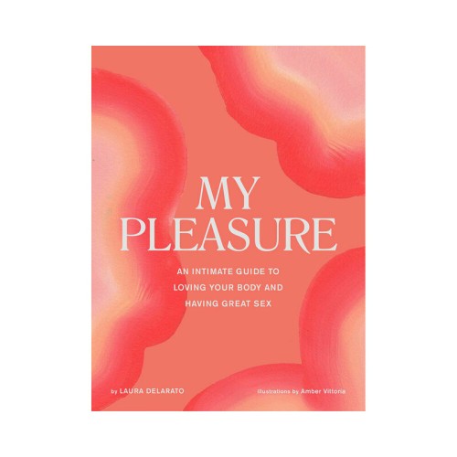 My Pleasure: Guía para Amar tu Cuerpo