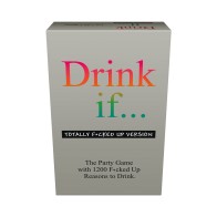 Drink If... Totally F*cked Up Version Game