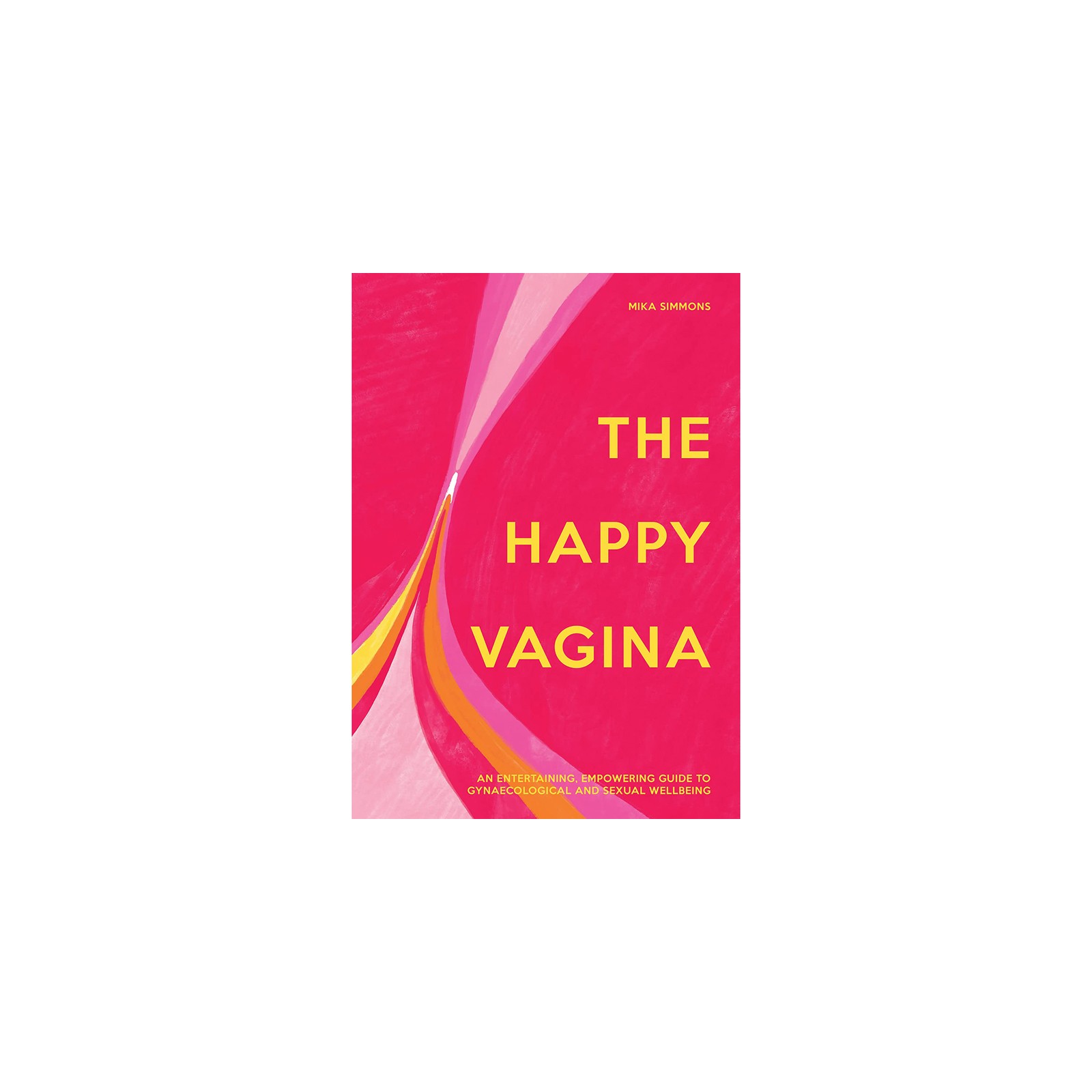 The Happy Vagina Empowering Guide