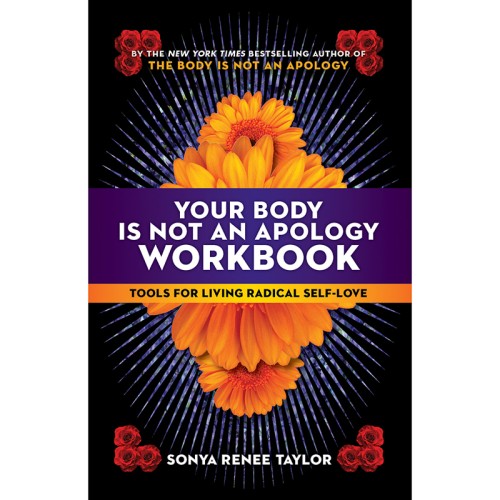 Your Body Is Not an Apology Workbook for Radical Self-Love