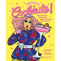 Category Is: Cocktails!: Drinks Inspired by Legendary Drag Performers