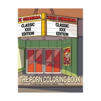 The Porn Coloring Book - Classic XXX Edition